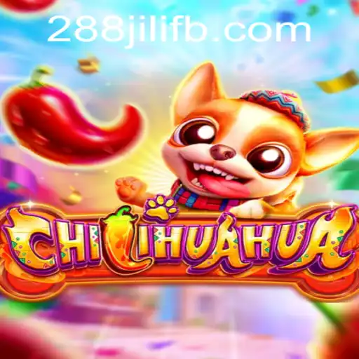 The Exciting World of CHILIHUAHUA: Exploring 288 JILI