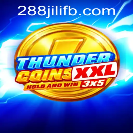 Thrilling Adventure Awaits in ThunderCoinsXxl: Dive into the World of 288 JILI